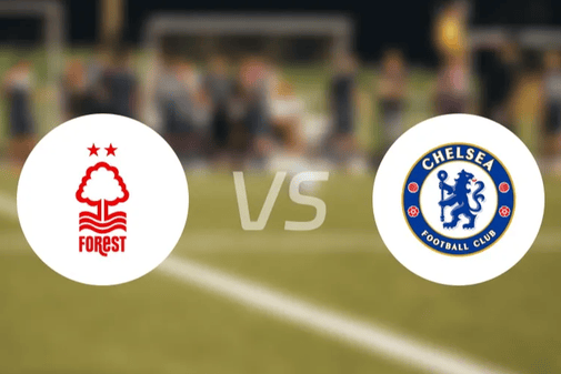 欧冠资格生死战！诺丁汉森林主场阻击切尔西，蓝军能否全身而退？